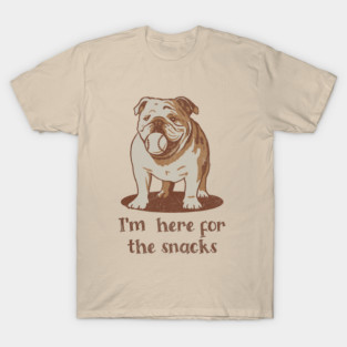 Here for the Snacks Cheeky Bulldog T-Shirt