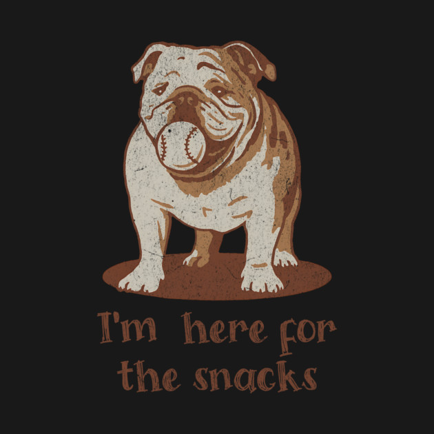 Here for the Snacks Cheeky Bulldog by DonWillisJrArt