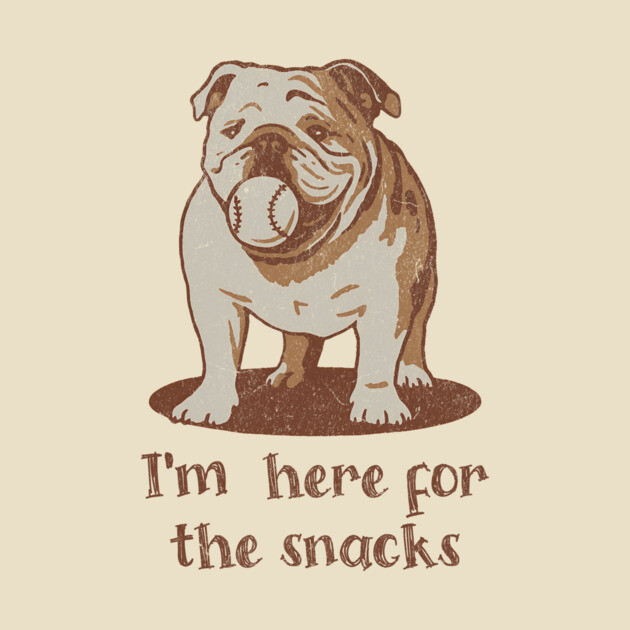 Here for the Snacks Cheeky Bulldog by DonWillisJrArt