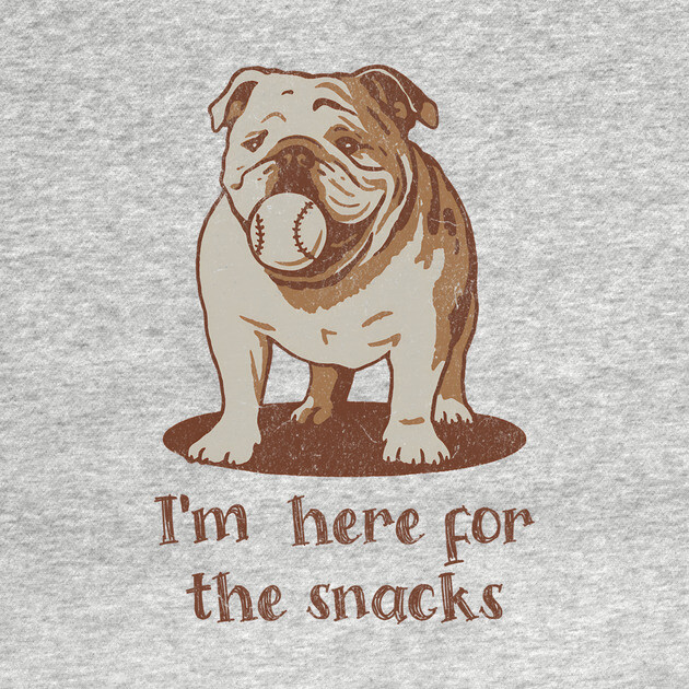 Here for the Snacks Cheeky Bulldog by DonWillisJrArt
