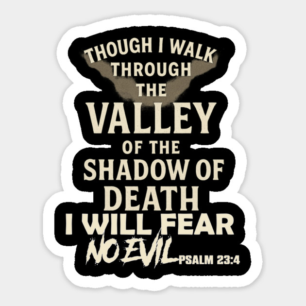 Though I Walk Through The Valley Of The Shadow Of Death, I Will Fear No Evil Psalm23 Magnet by Douglas's Store 3