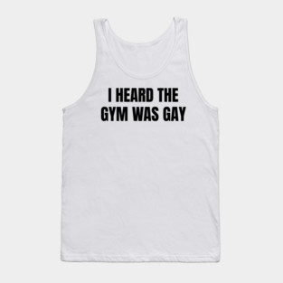 Gym is gay Tank Top