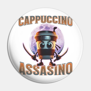 Italian Brainrot Cappuccino Assassino, Funny Cappuccino Meme Pin