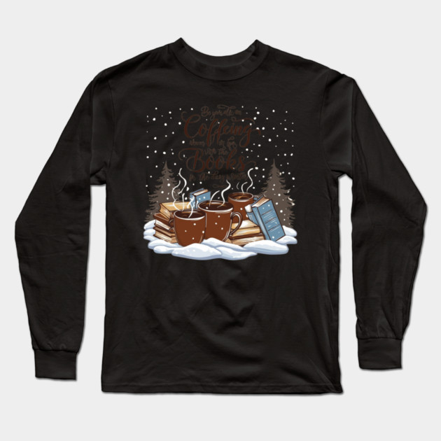 books coffee happy snow Long Sleeve T-Shirt by SR8891