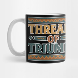 Threads of Triumph – Woven Strength & Heritage Mug