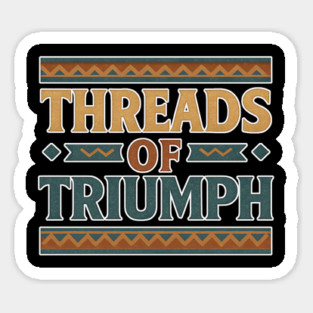 Threads of Triumph – Woven Strength & Heritage Sticker