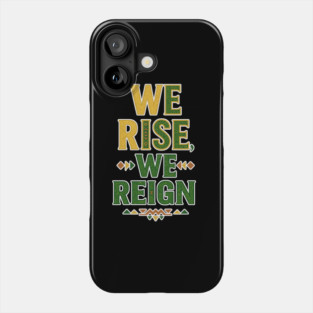 We Rise, We Reign – Afro Empowerment & Pride Phone Case