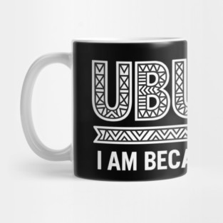 Ubuntu – I Am Because We Are Mug