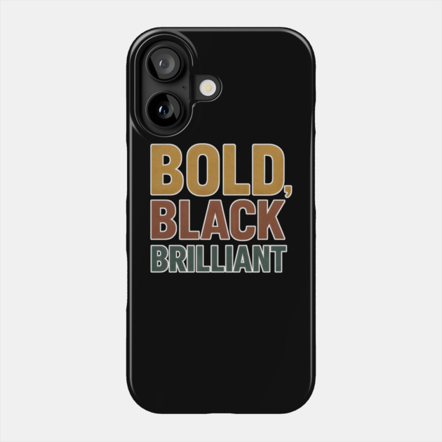 Bold, Black, Brilliant – Melanin Power Statement Phone Case by Roots In Royalty