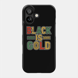 Black Is Gold – Afrocentric Pride Typography Phone Case