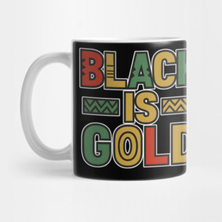 Black Is Gold – Afrocentric Pride Typography Mug