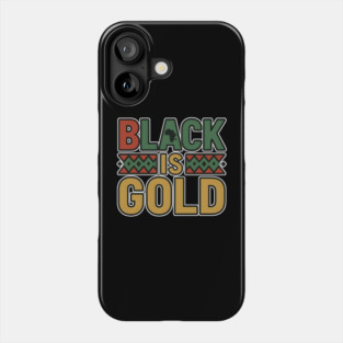 Black Is Gold – Afrocentric Pride Phone Case