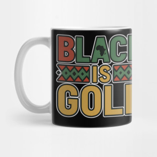 Black Is Gold – Afrocentric Pride Mug