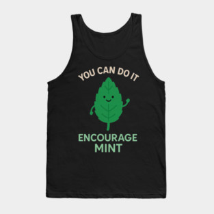 Cute Encouragemint Pun T-Shirt – You Can Do It! Tank Top