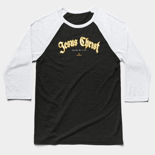 Jesus Christ Saved My Life Baseball T-Shirt by Helio's Store