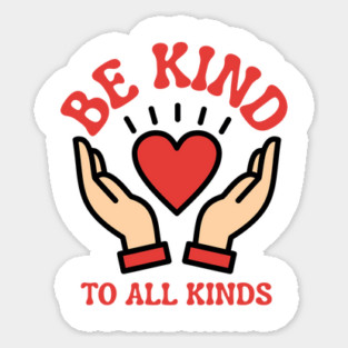 Be-Kind-To-All-Kinds Sticker