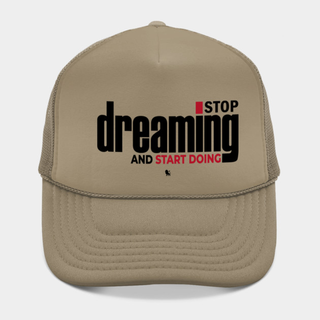 Stop Dreaming And Start Doing by Helio's Store