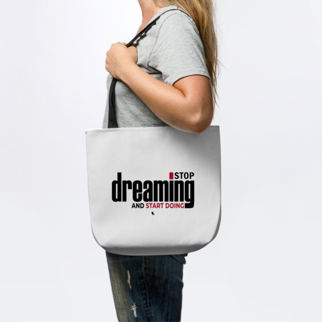 Stop Dreaming And Start Doing by Helio's Store