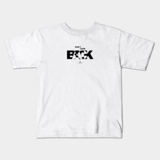 Don't Look Back Kids T-Shirt