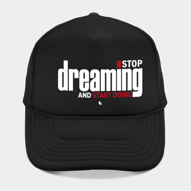Stop Dreaming And Start Doing by Helio's Store