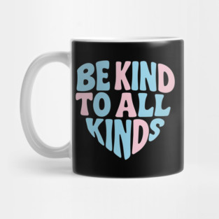 Be-Kind-To-All-Kinds Mug