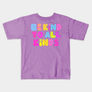 Be-Kind-To-All-Kinds Kids T-Shirt