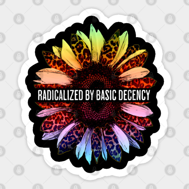 Radicalized By Basic Decency, fierce animal print rainbow sunflower Sticker by Luxinda