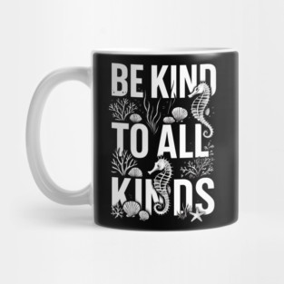 Be-Kind-To-All-Kinds Mug