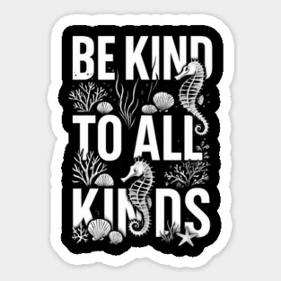 Be-Kind-To-All-Kinds Sticker