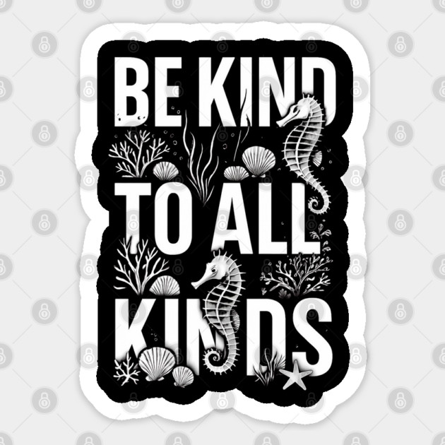 Be-Kind-To-All-Kinds Sticker by Creatifly Graphic Tees