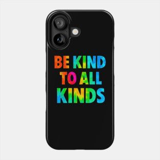 Be-Kind-To-All-Kinds Phone Case