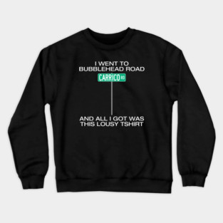 Bubblehead Road Crewneck Sweatshirt