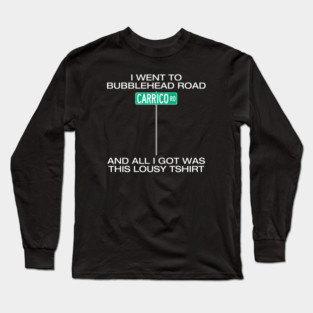 Bubblehead Road Long Sleeve T-Shirt
