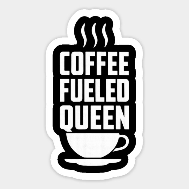 Coffee Fueled Queen Mothers Day Design Magnet by TurnEffect