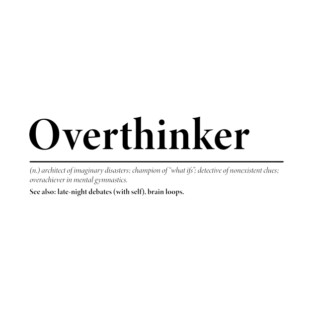 Overthinker definition T-Shirt