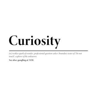 Curiosity Definition T-Shirt