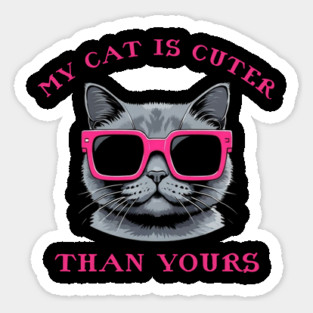 My-Cat-Is-Cuter-Than-Yours Sticker
