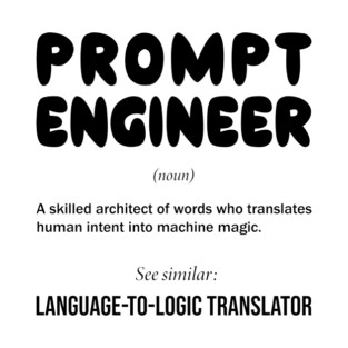 PROMPT ENGINEER definition T-Shirt