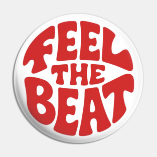 Feel the Beat. Red Circle Edition Pin