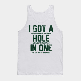 i got a hole in one Tank Top