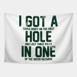 i got a hole in one Tapestry