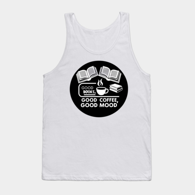 Good books coffee mood Tank Top by SR8891