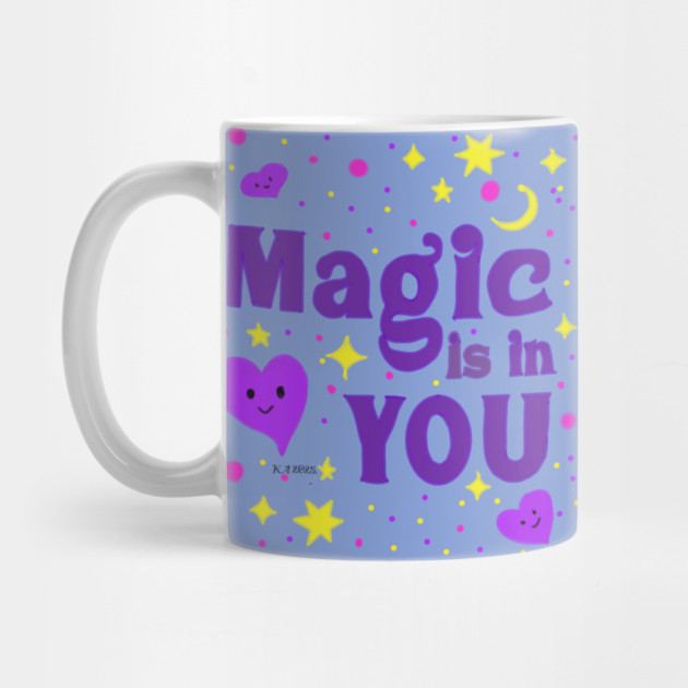 Magic in you by Kristonya Art