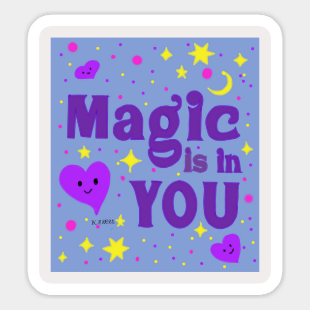 Magic in you Magnet by Kristonya Art