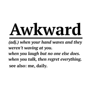 awkward definition T-Shirt