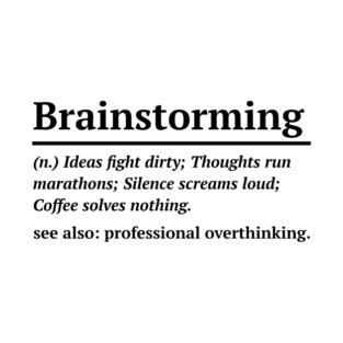 brainstorming definition T-Shirt