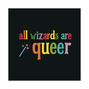 All Wizards Are Queer (Rainbow) T-Shirt