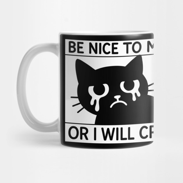 Be Nice To Me Or I Will Cry Introvert Humor Anxiety Joke by Anticorporati