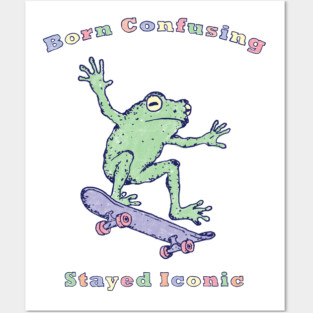 Born Confusing - Funny Frog Meme Posters and Art