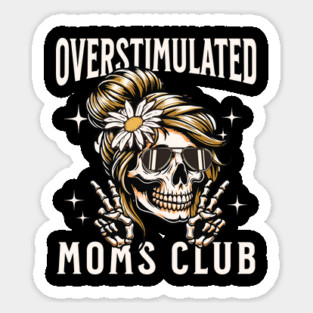 Overstimulated Moms Club Sticker